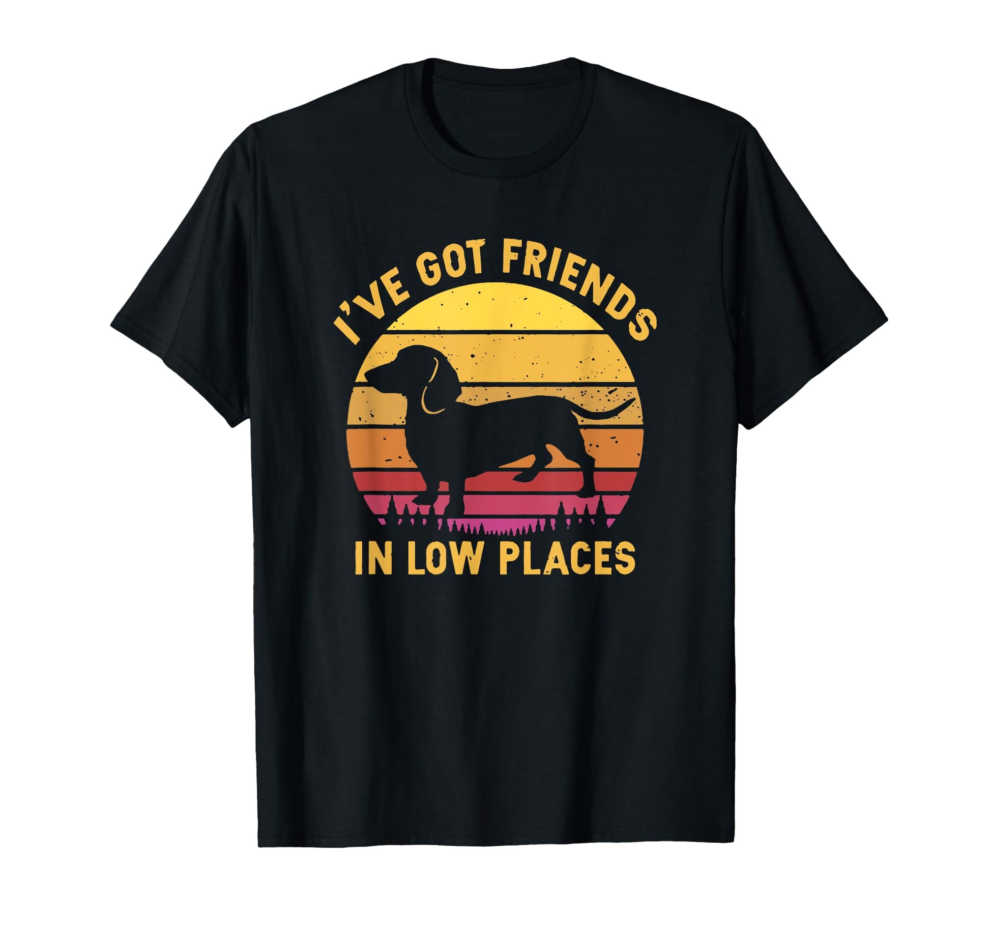 I've got friends in low places funny dachshund apparel T-Shirt The Dachshund Zone